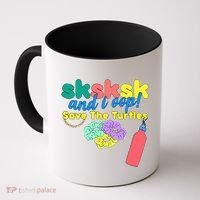 SKSKSK And I oop Save the Turtles Coffee Mug thumb 0