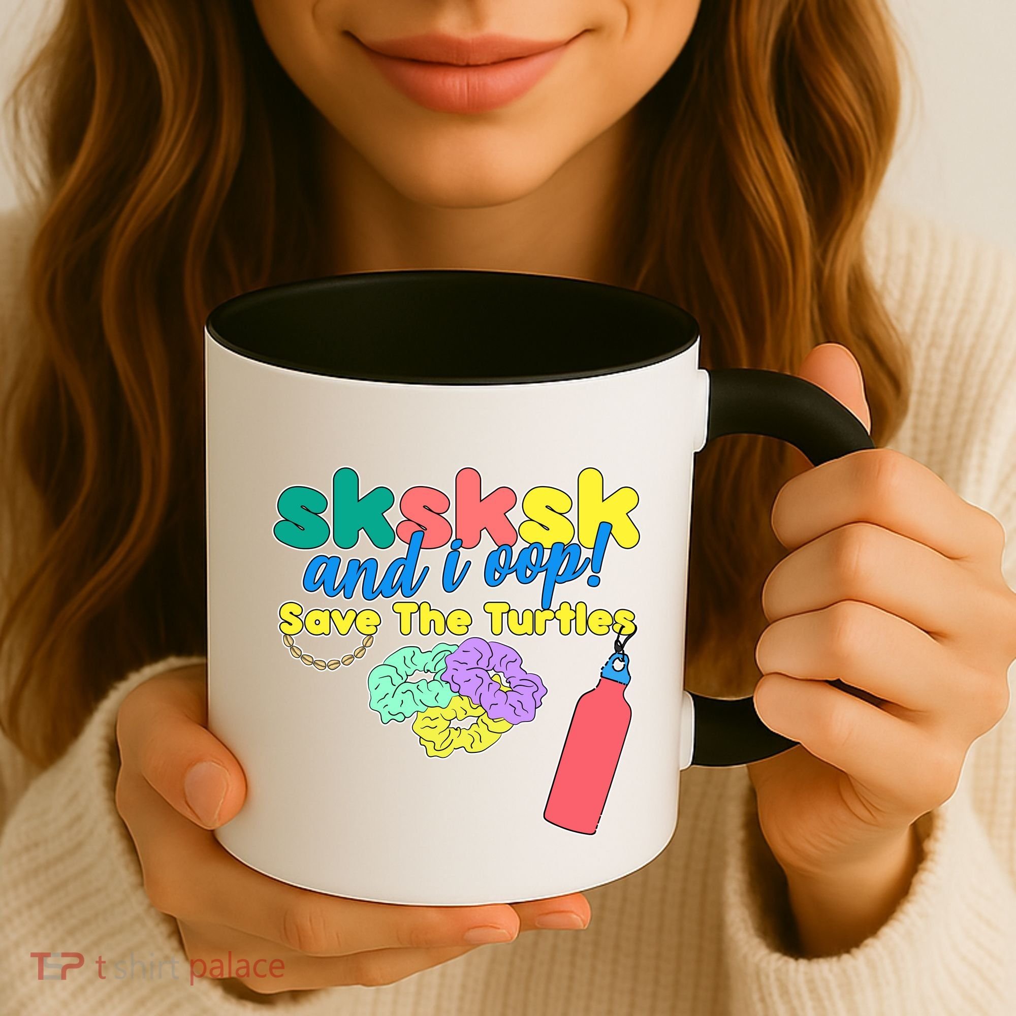 SKSKSK And I oop Save the Turtles Coffee Mug