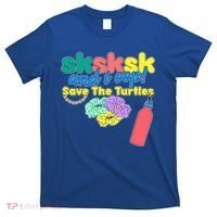SKSKSK And I oop Save the Turtles T-Shirt thumb 0