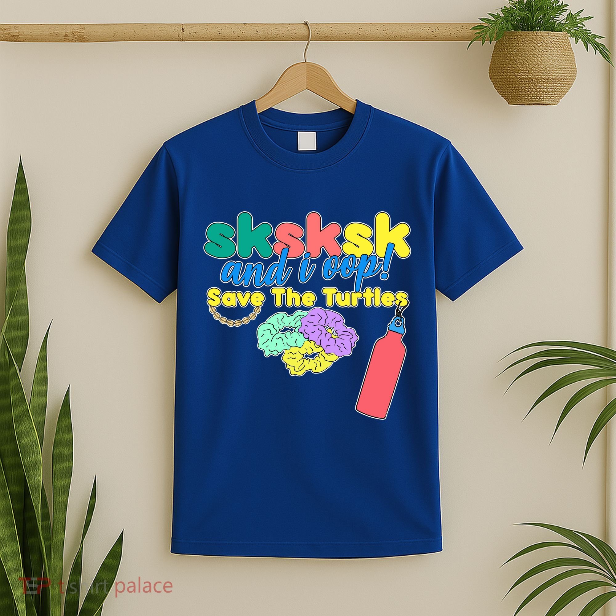SKSKSK And I oop Save the Turtles T-Shirt