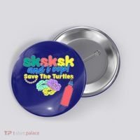SKSKSK And I oop Save the Turtles Button thumb 0