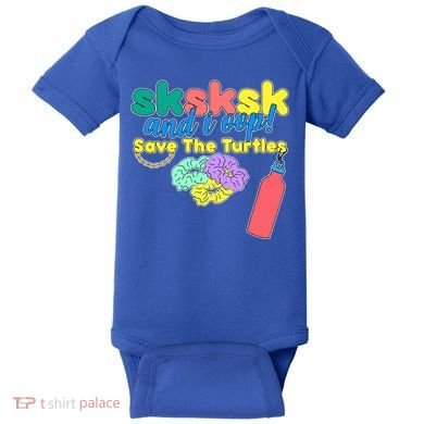 SKSKSK And I oop Save the Turtles Baby Bodysuit
