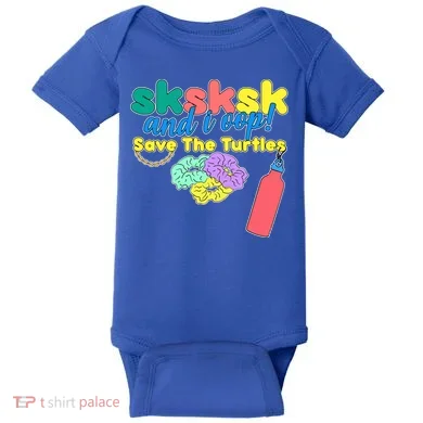 SKSKSK And I oop Save the Turtles Baby Bodysuit