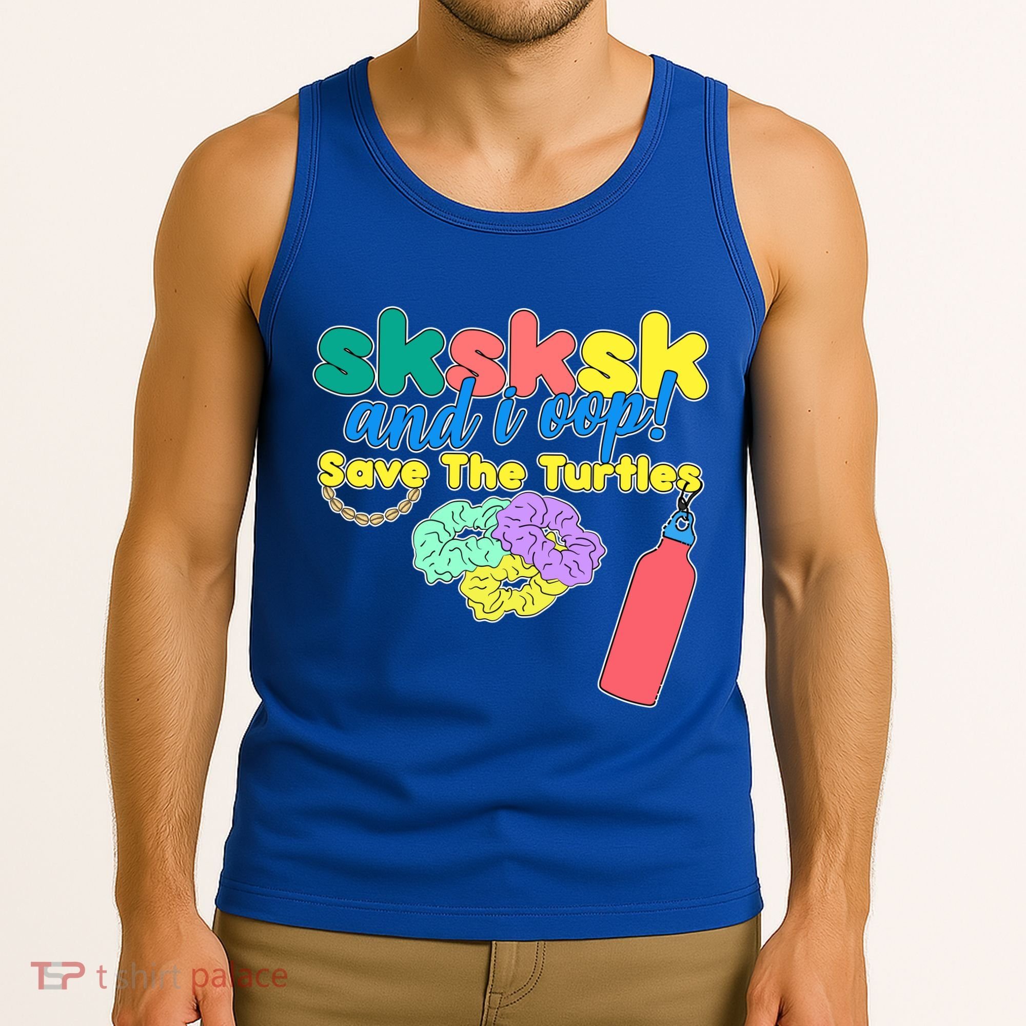 SKSKSK And I oop Save the Turtles Tank Top