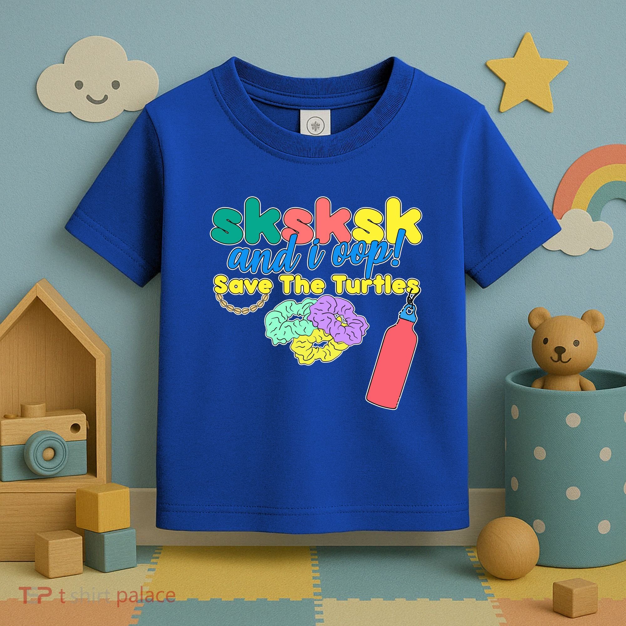 SKSKSK And I oop Save the Turtles Toddler T-Shirt