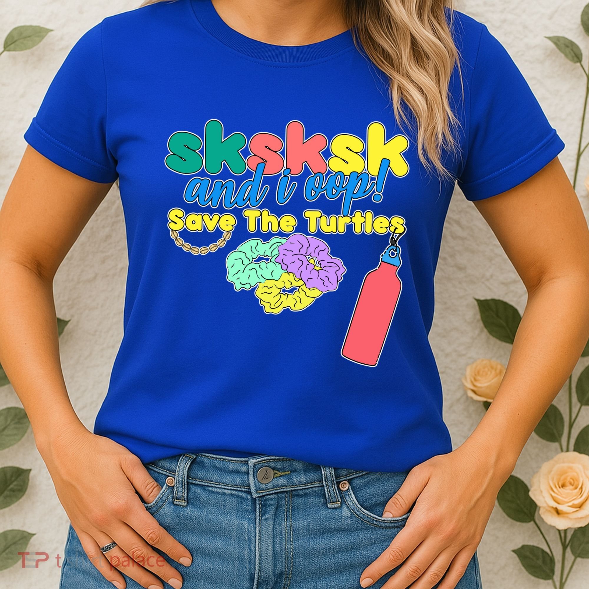 SKSKSK And I oop Save the Turtles Women's T-Shirt