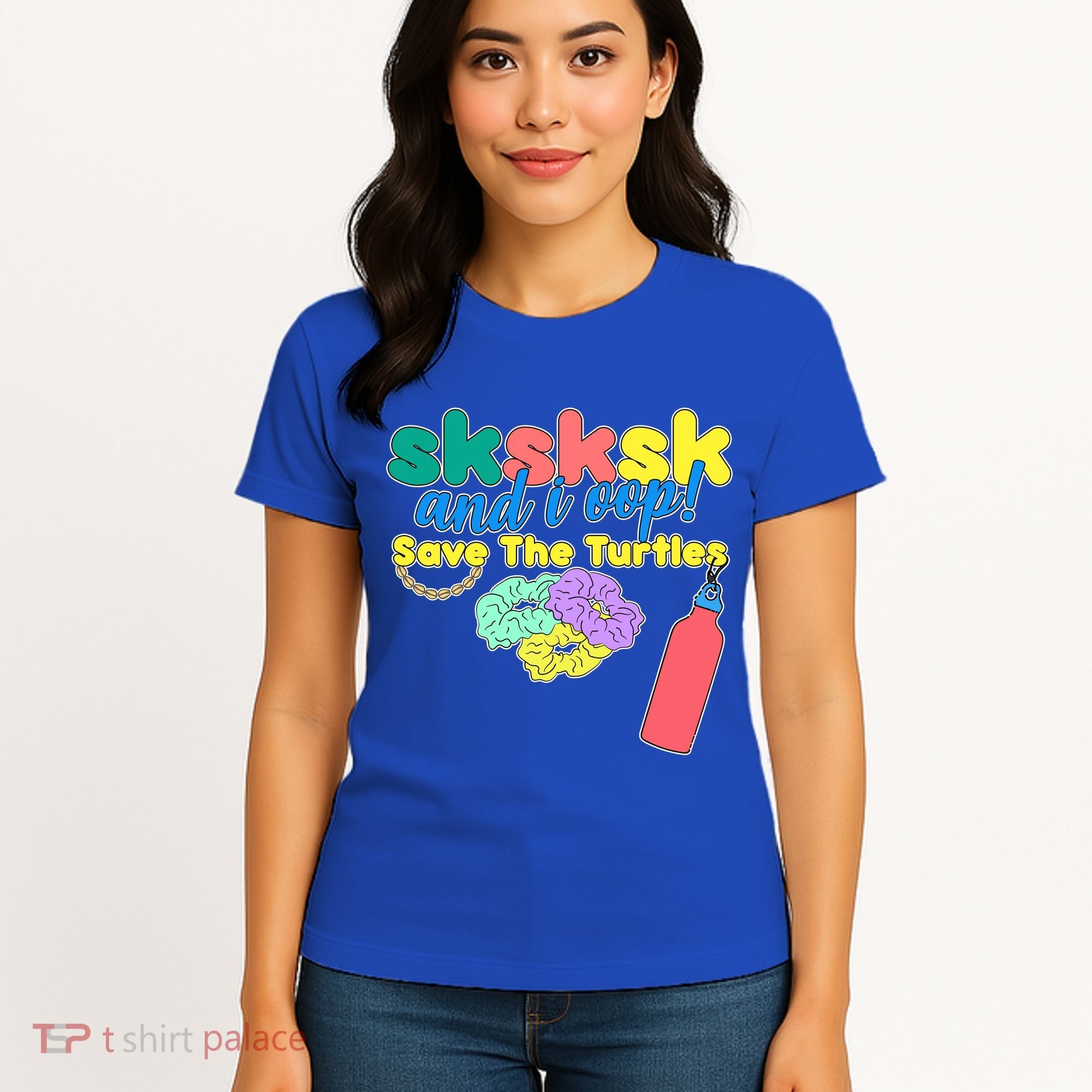 SKSKSK And I oop Save the Turtles Women's T-Shirt