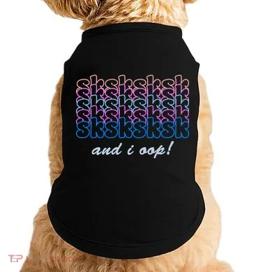 SKSKSKSK And I Oop Doggie Tank