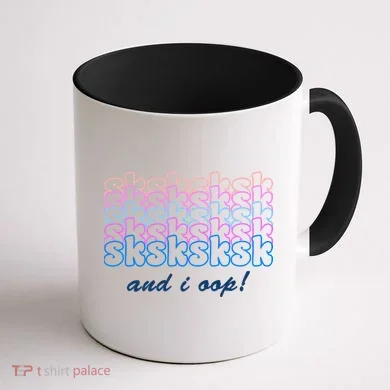 SKSKSKSK And I Oop Coffee Mug back
