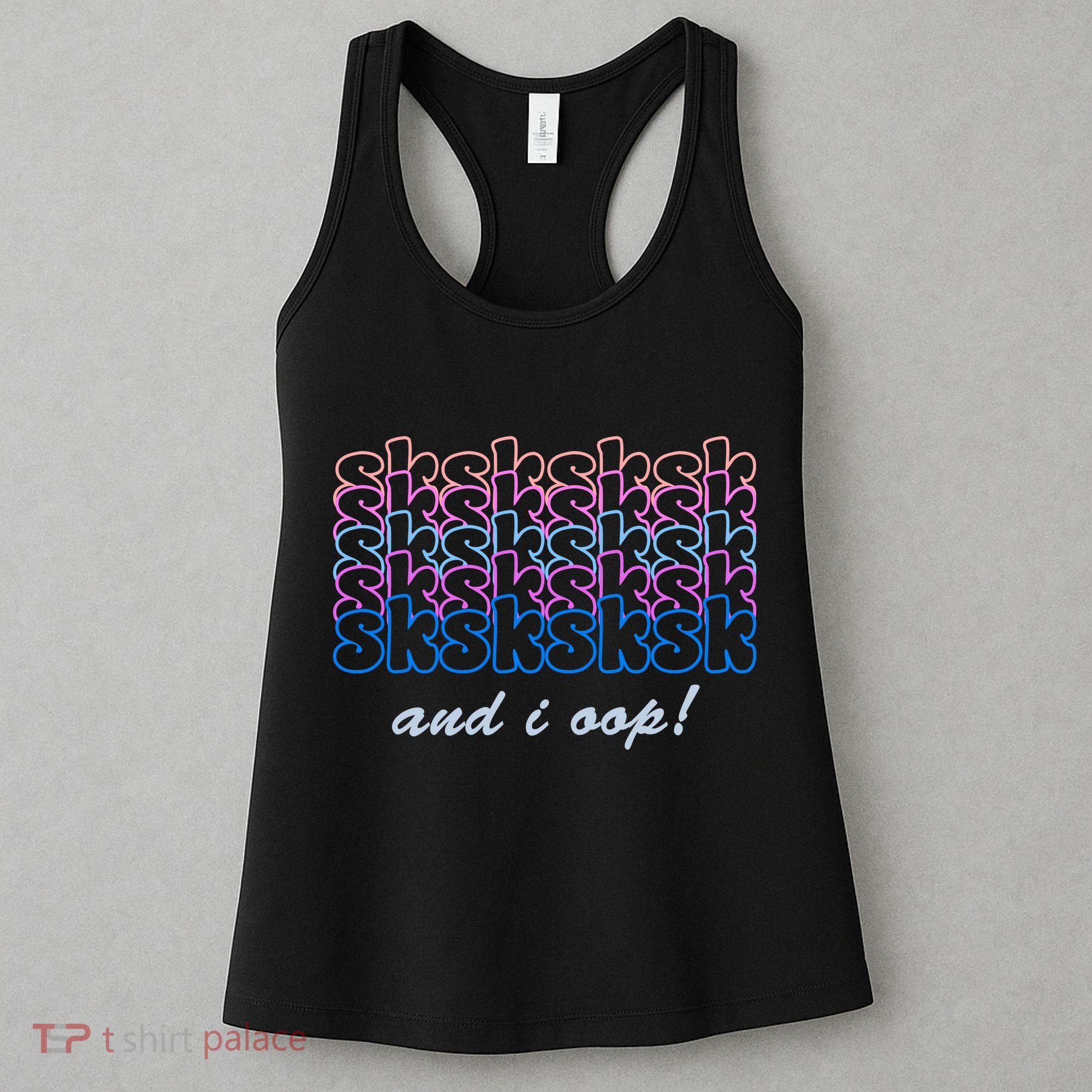 SKSKSKSK And I Oop Women's Tank Top
