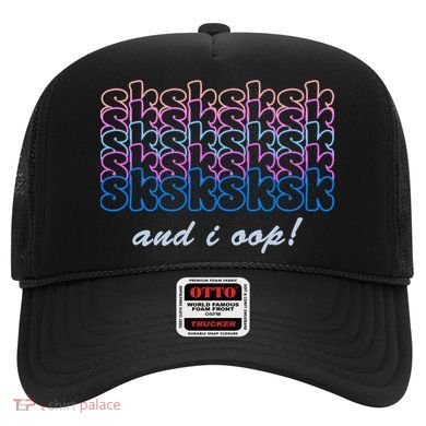 SKSKSKSK And I Oop Hat