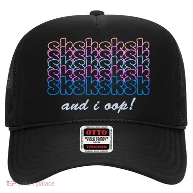 SKSKSKSK And I Oop Hat