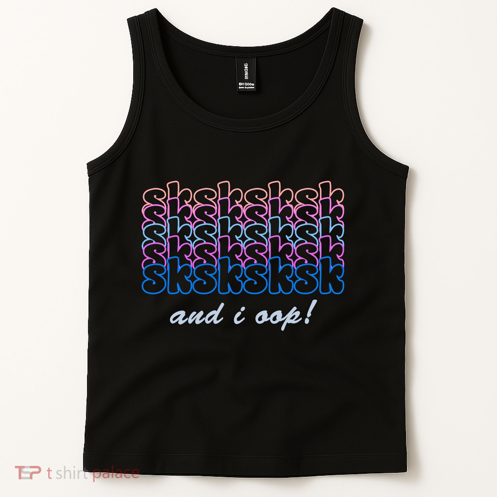 SKSKSKSK And I Oop Tank Top