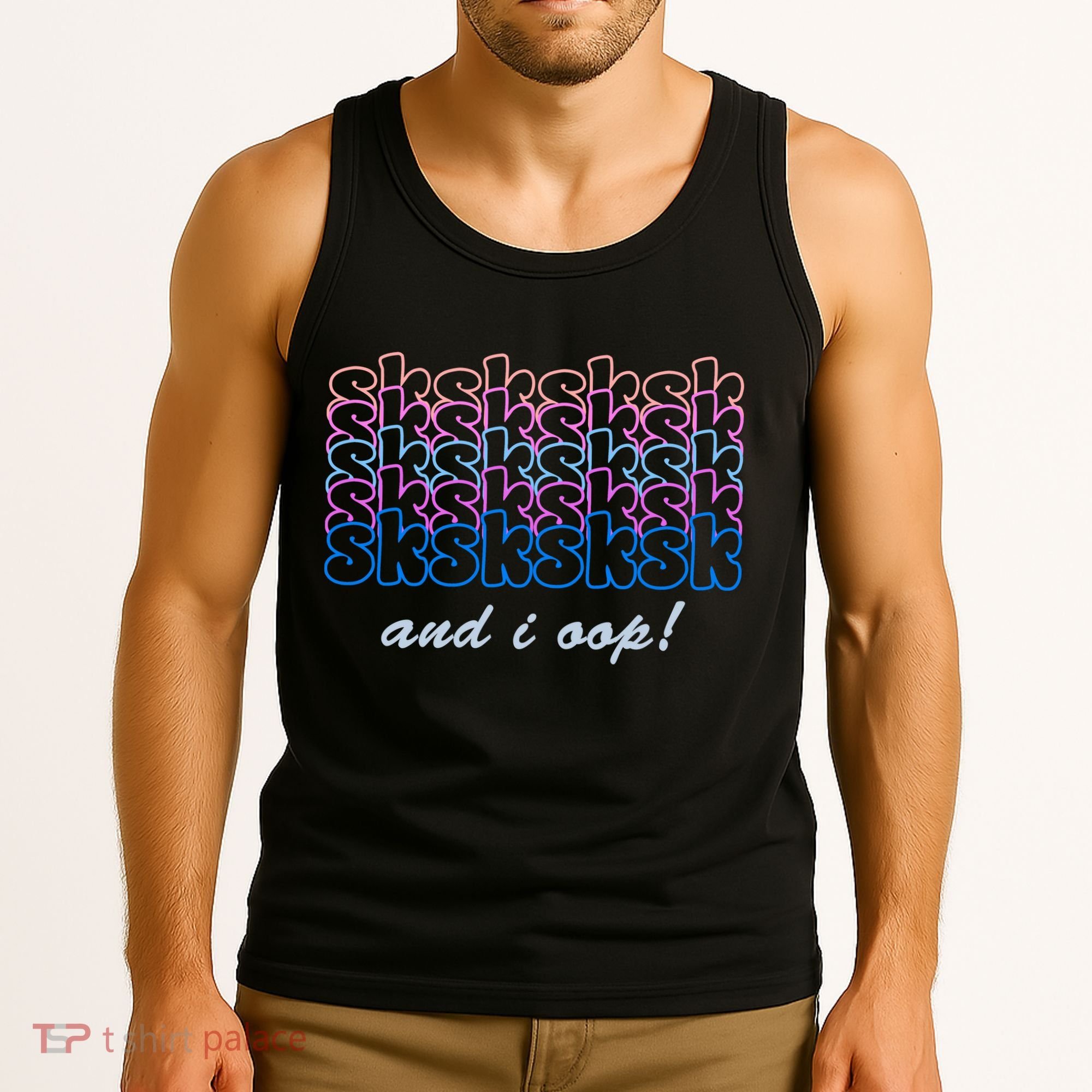 SKSKSKSK And I Oop Tank Top