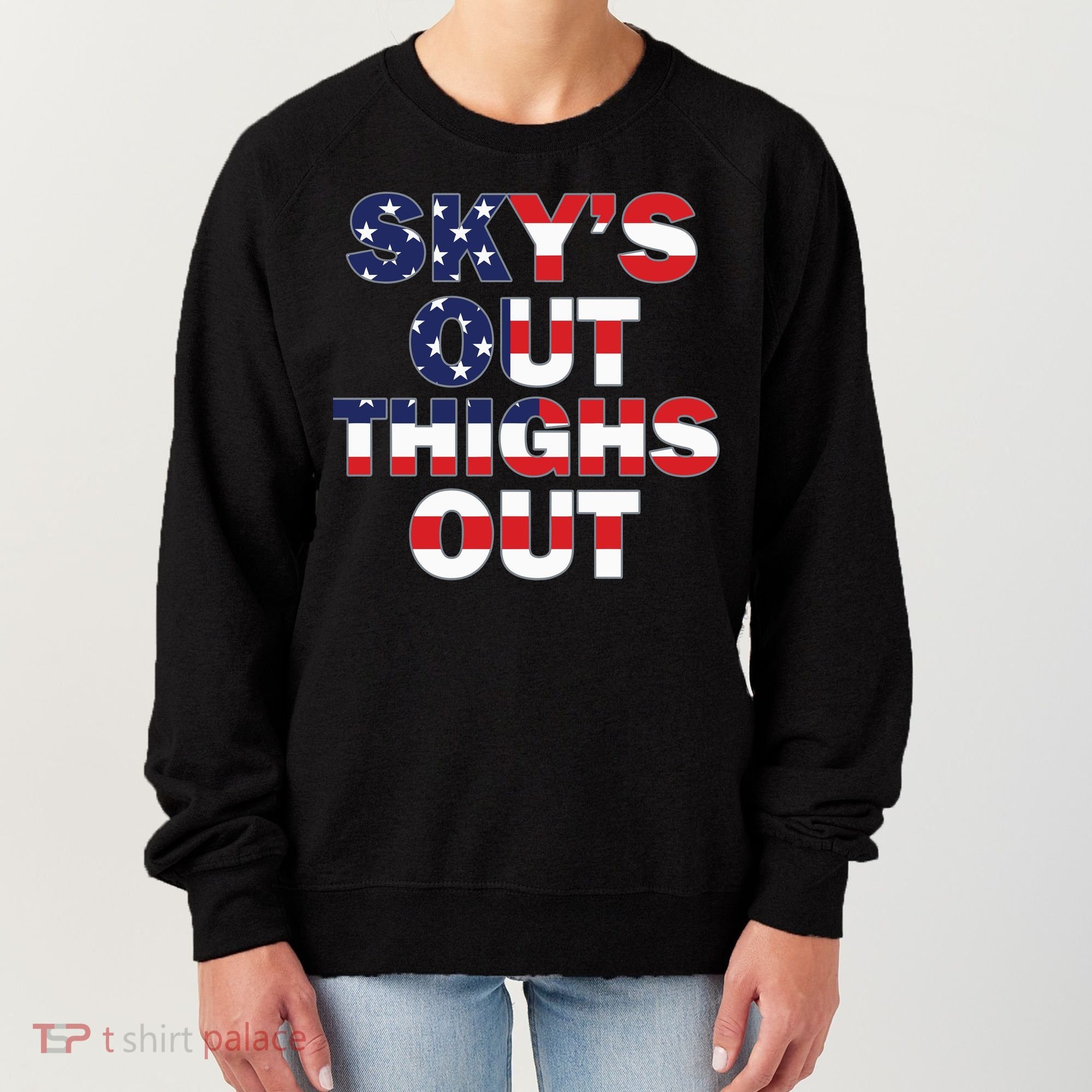 Sky's Out Thighs Out Women's Sweatshirt