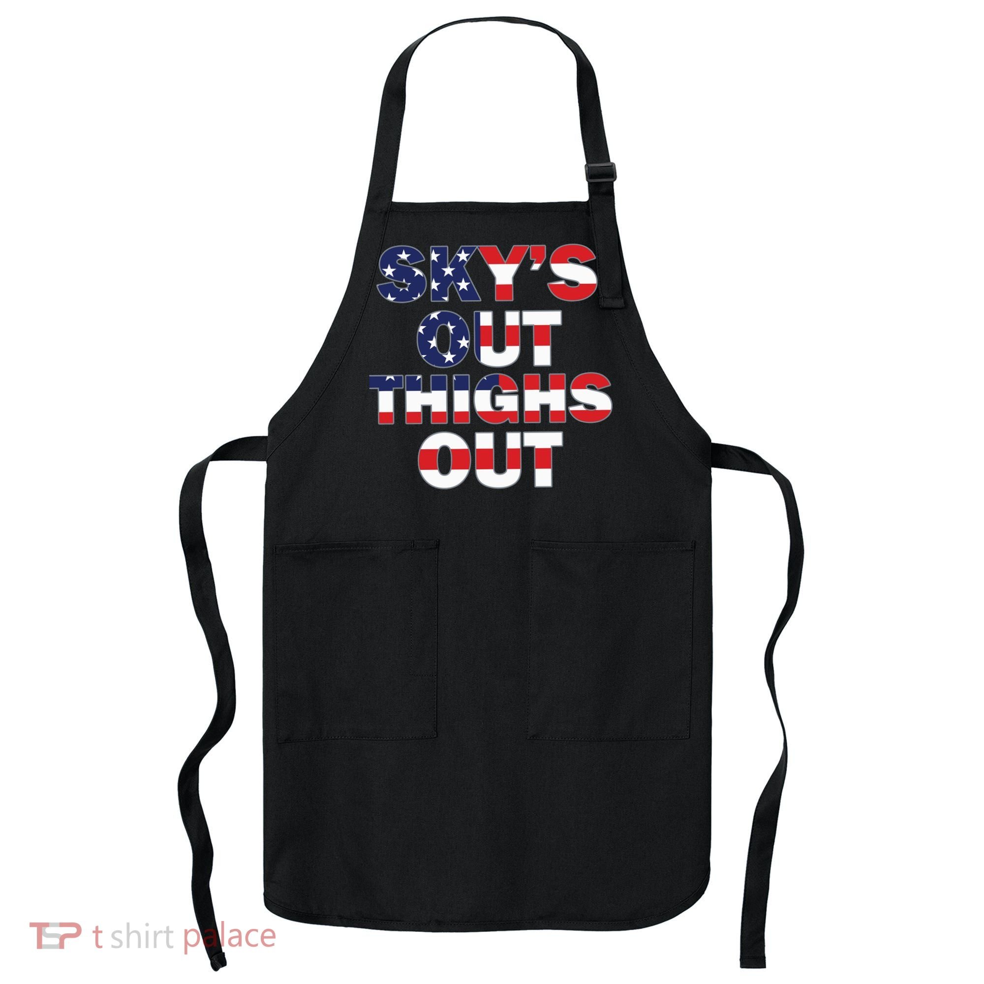 Sky's Out Thighs Out Apron