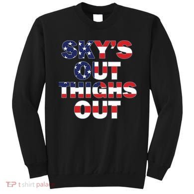 Sky's Out Thighs Out Sweatshirt