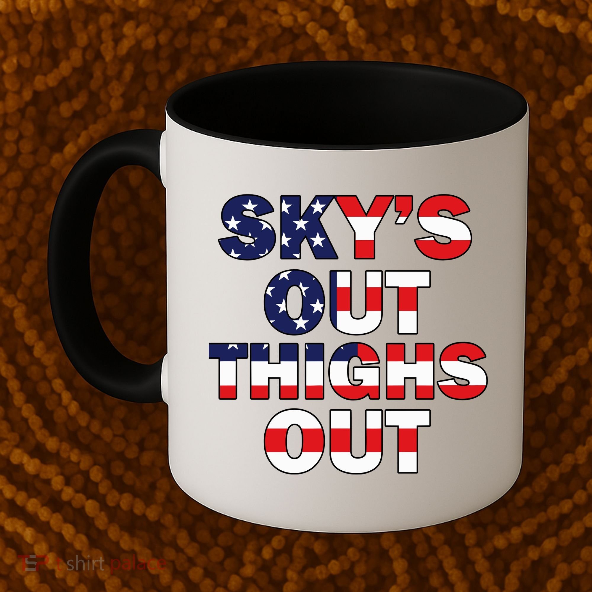 Sky's Out Thighs Out Coffee Mug