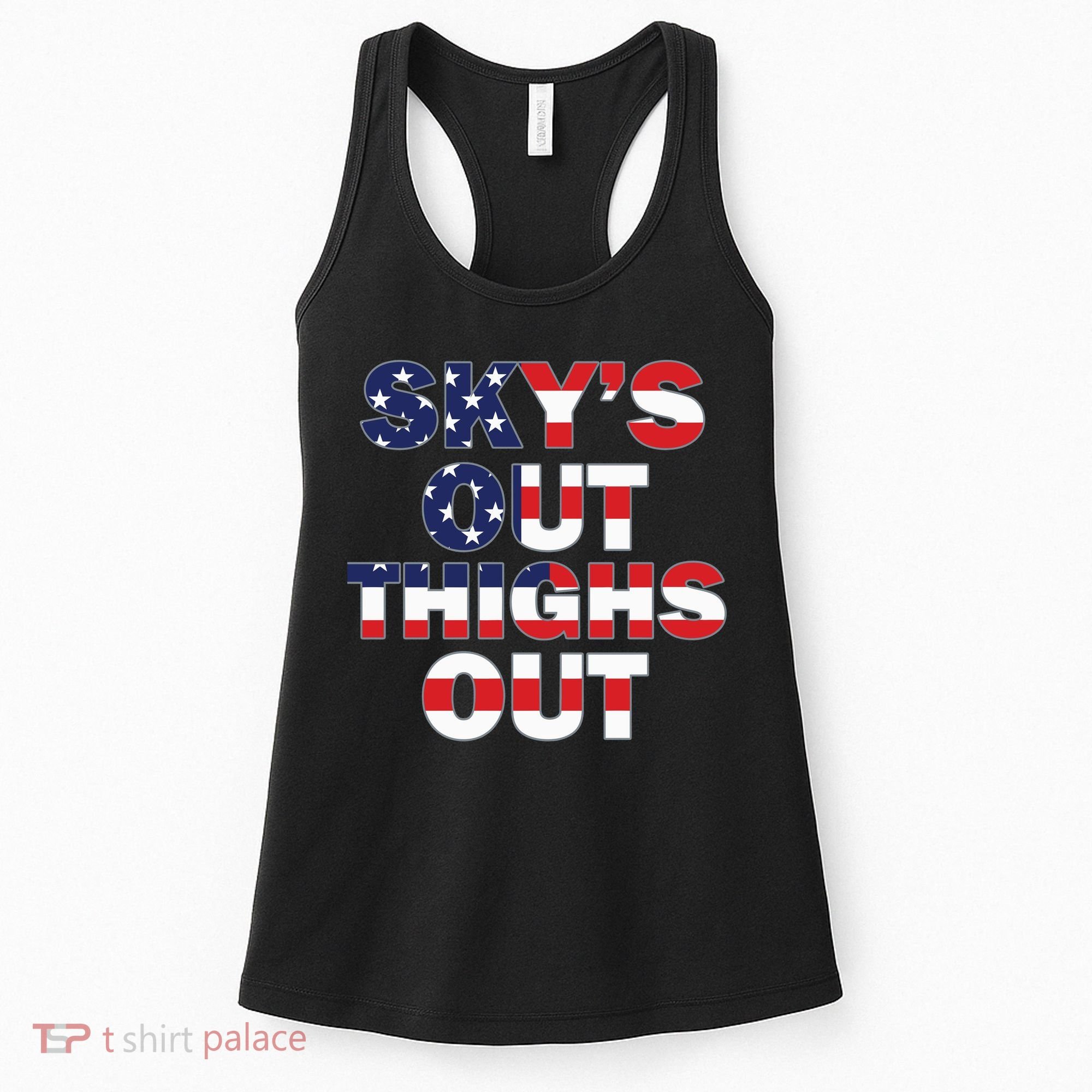 Sky's Out Thighs Out Women's Tank Top