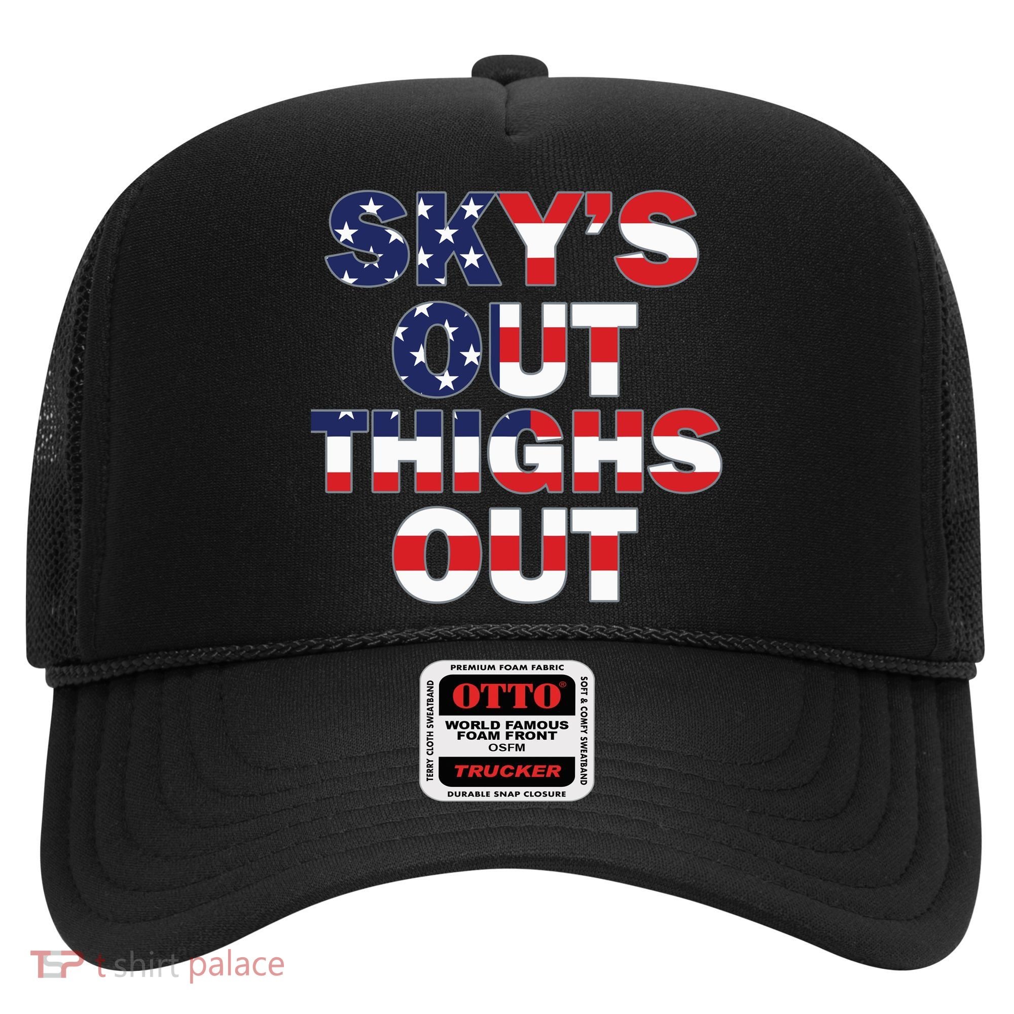 Sky's Out Thighs Out Hat