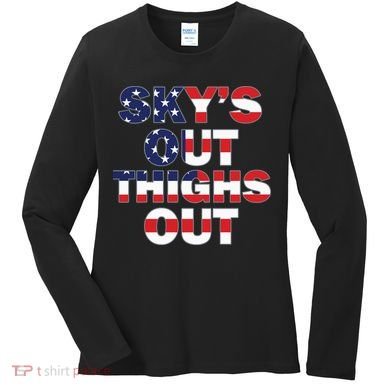 Sky's Out Thighs Out Women's Long Sleeve Shirt