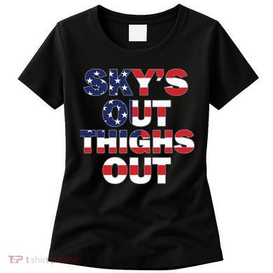 Sky's Out Thighs Out Women's T-Shirt