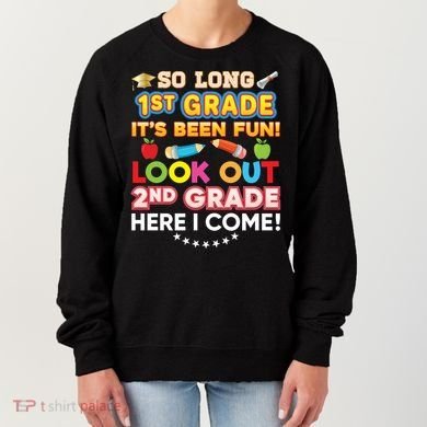 So Long 1st Grade 2nd Here I Come Last Day Look Out It's Fun Cute Gift Women's Sweatshirt