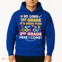 So Long 1st Grade 2nd Here I Come Last Day Look Out It's Fun Cute Gift Hoodie thumb 2