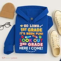 So Long 1st Grade 2nd Here I Come Last Day Look Out It's Fun Cute Gift Hoodie thumb 4