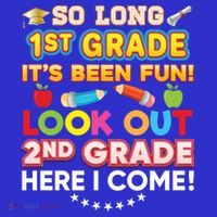 So Long 1st Grade 2nd Here I Come Last Day Look Out It's Fun Cute Gift T-Shirt thumb 7