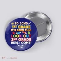 So Long 1st Grade 2nd Here I Come Last Day Look Out It's Fun Cute Gift Button thumb 0