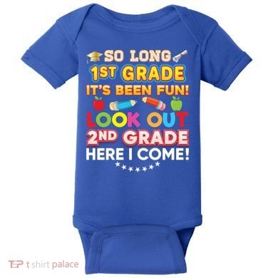 So Long 1st Grade 2nd Here I Come Last Day Look Out It's Fun Cute Gift Baby Bodysuit