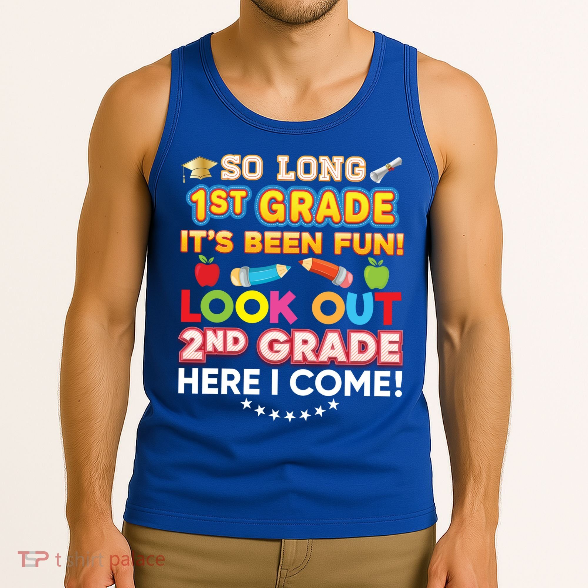 So Long 1st Grade 2nd Here I Come Last Day Look Out It's Fun Cute Gift Tank Top