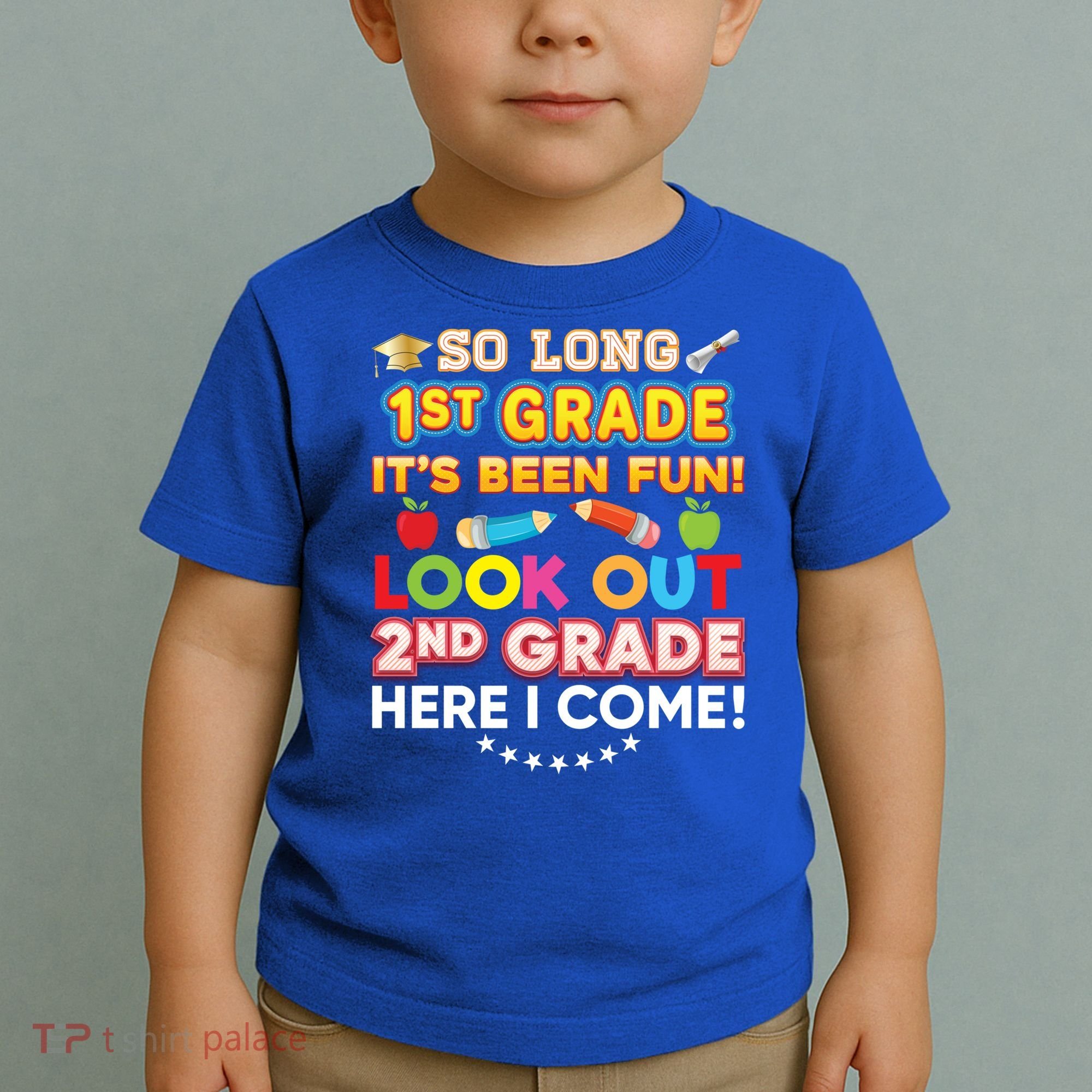 So Long 1st Grade 2nd Here I Come Last Day Look Out It's Fun Cute Gift Toddler T-Shirt
