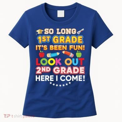 So Long 1st Grade 2nd Here I Come Last Day Look Out It's Fun Cute Gift Women's T-Shirt