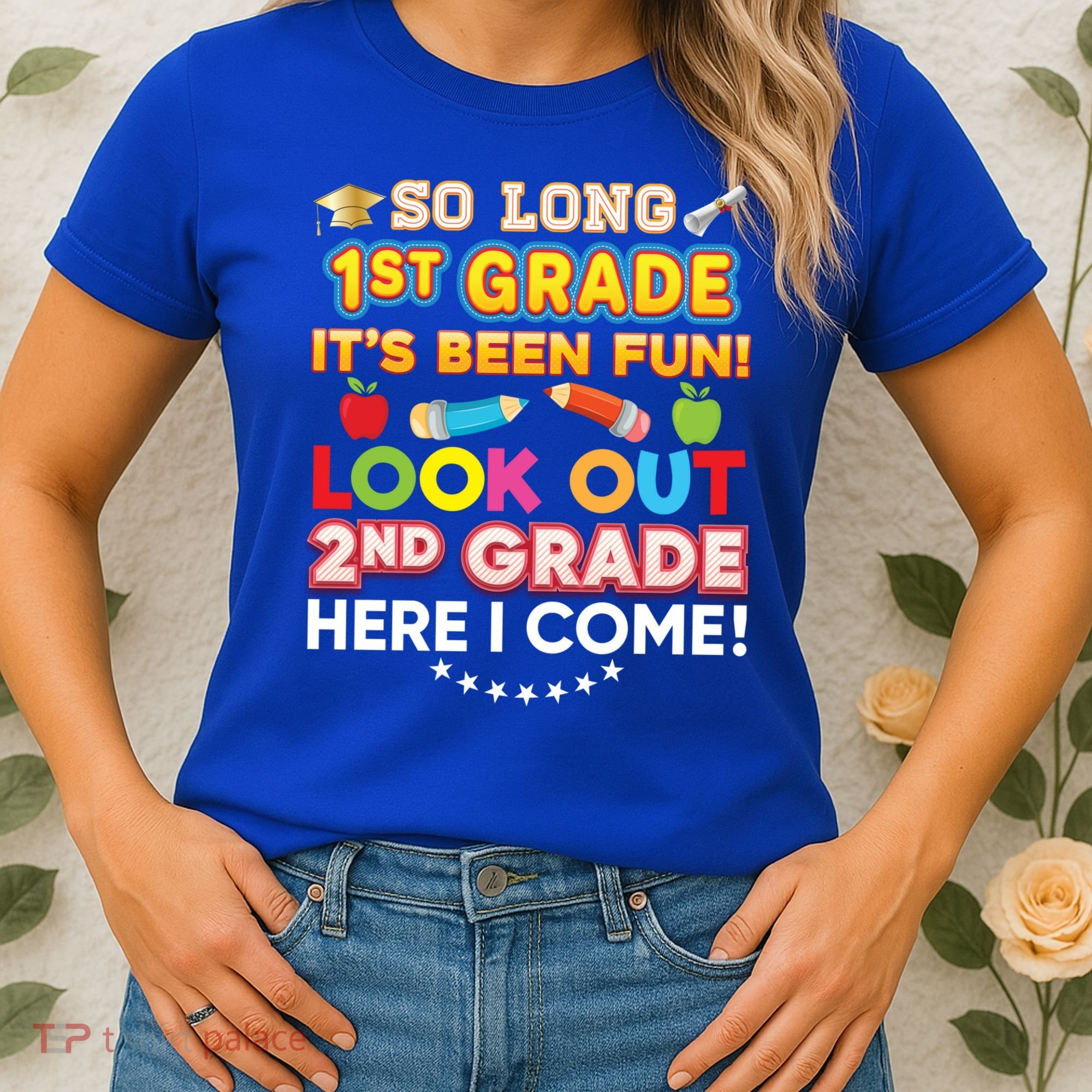 So Long 1st Grade 2nd Here I Come Last Day Look Out It's Fun Cute Gift Women's T-Shirt