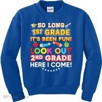 So Long 1st Grade 2nd Here I Come Last Day Look Out It's Fun Cute Gift Kids Sweatshirt thumb 0