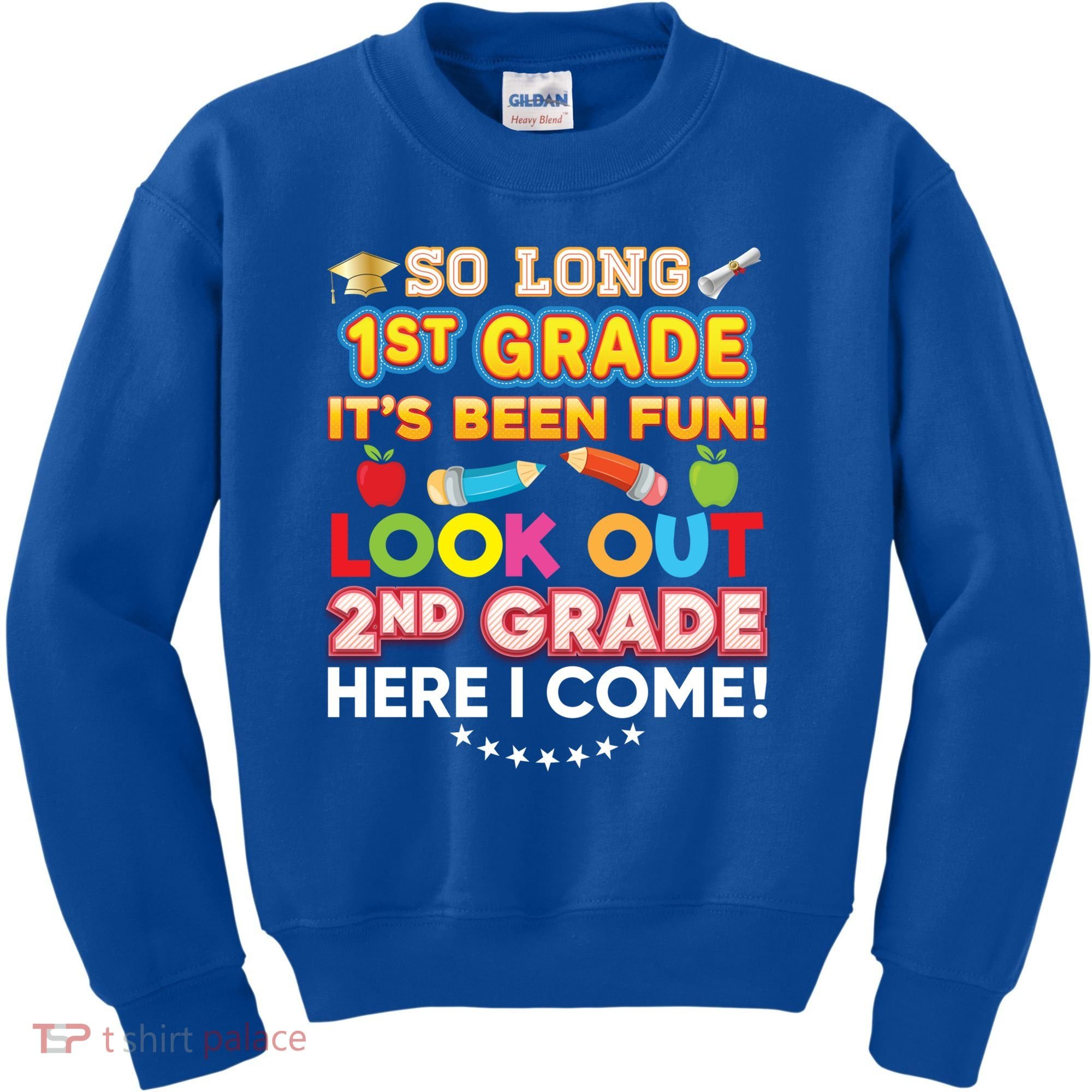 So Long 1st Grade 2nd Here I Come Last Day Look Out It's Fun Cute Gift Kids Sweatshirt