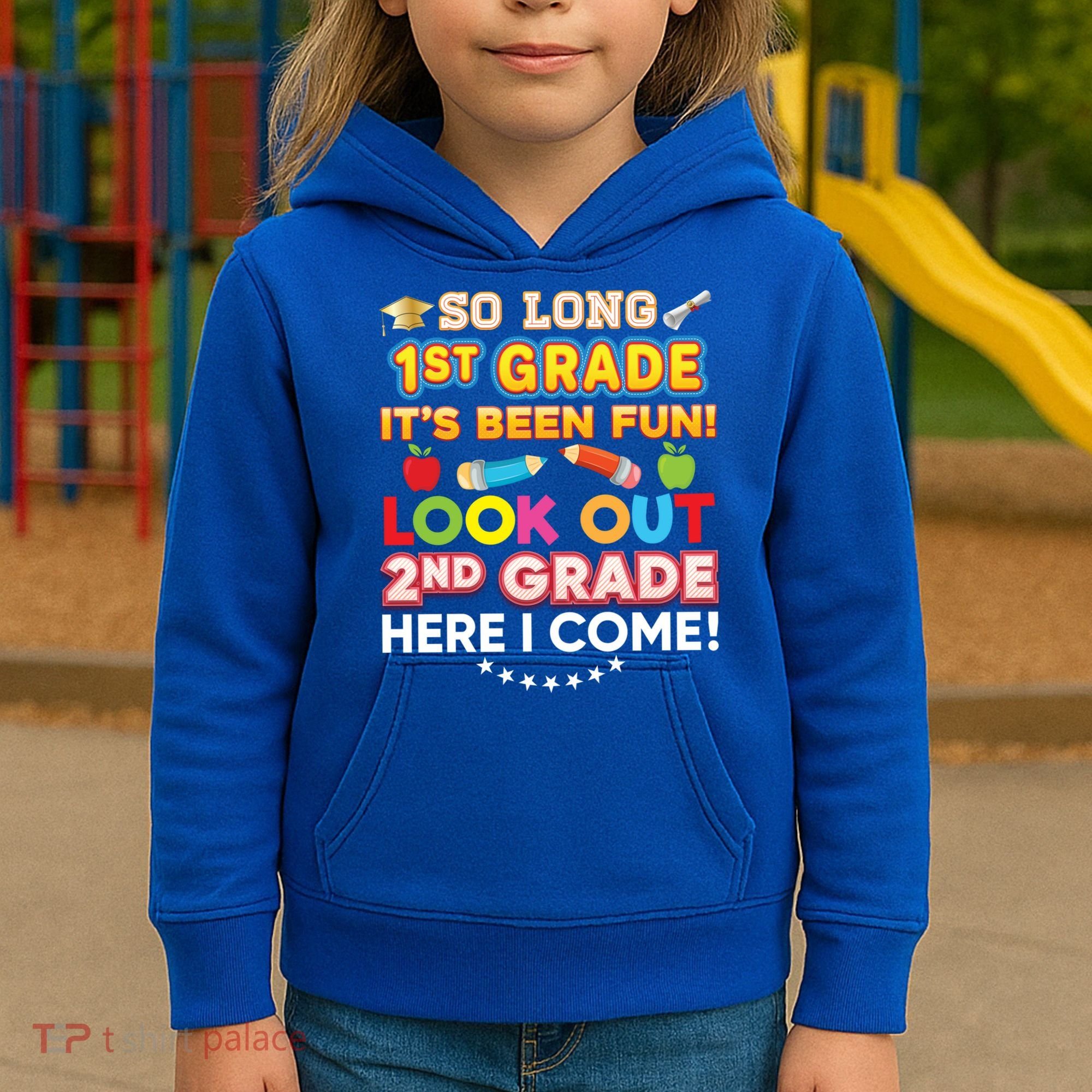 So Long 1st Grade 2nd Here I Come Last Day Look Out It's Fun Cute Gift Kids Hoodie