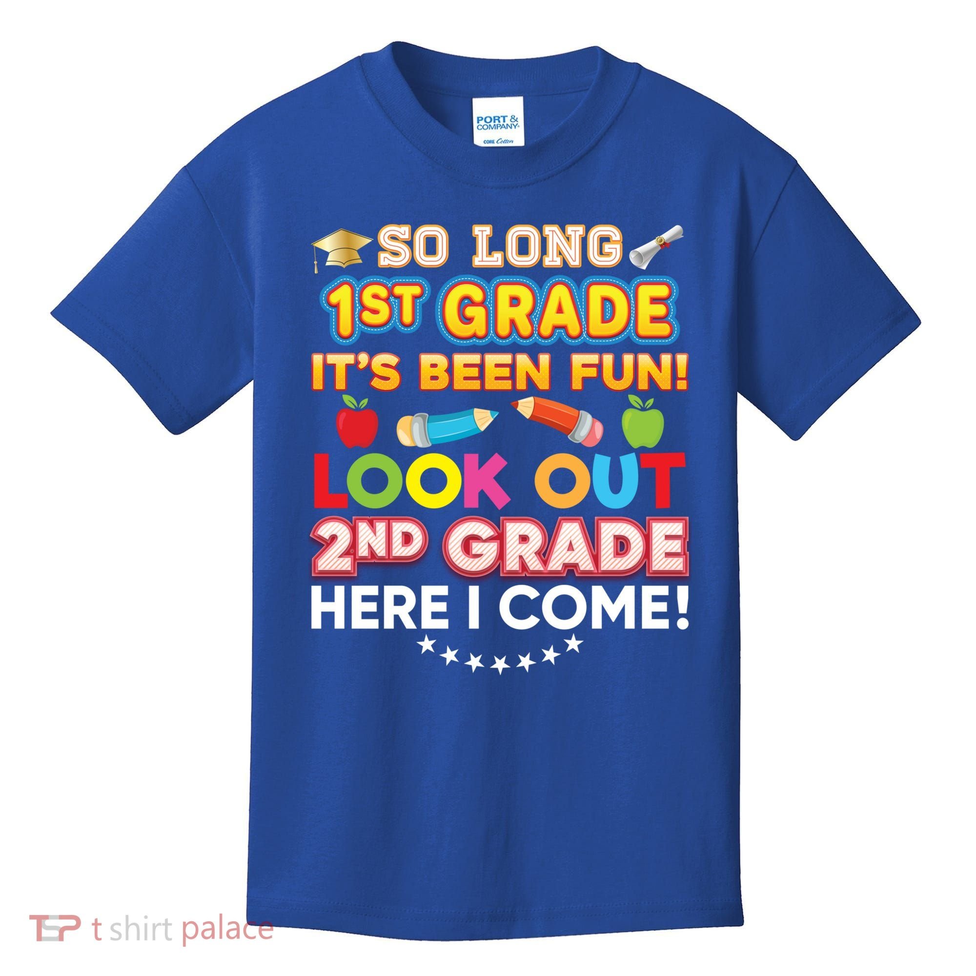 So Long 1st Grade 2nd Here I Come Last Day Look Out It's Fun Cute Gift Kids T-Shirt