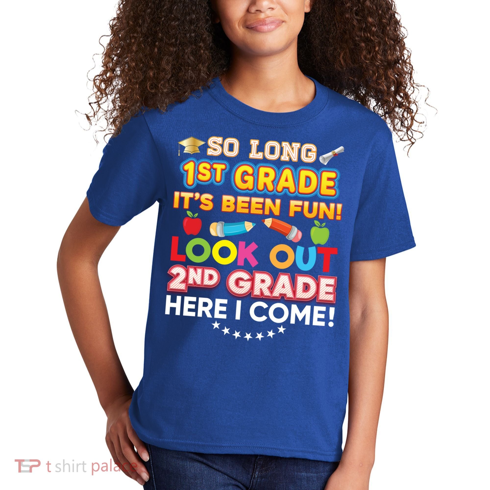 So Long 1st Grade 2nd Here I Come Last Day Look Out It's Fun Cute Gift Kids T-Shirt