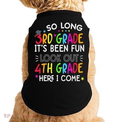 So Long 3rd Grade Graduation 4th Grade Here I Come Last Day Doggie Tank