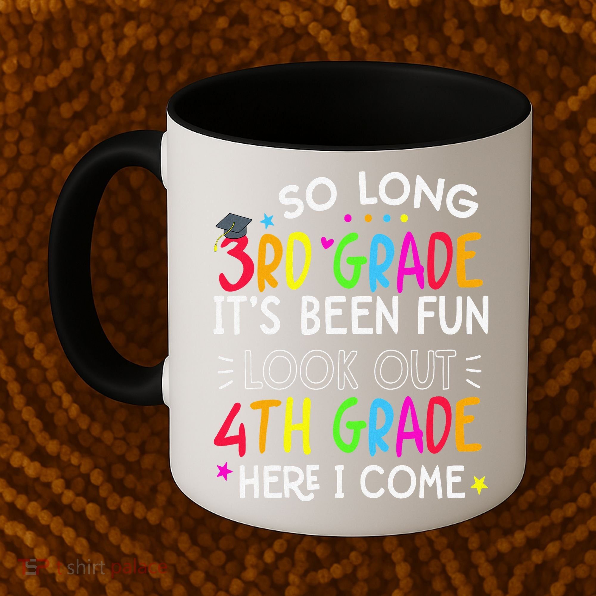 So Long 3rd Grade Graduation 4th Grade Here I Come Last Day Coffee Mug