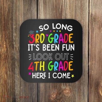 So Long 3rd Grade Graduation 4th Grade Here I Come Last Day Coaster