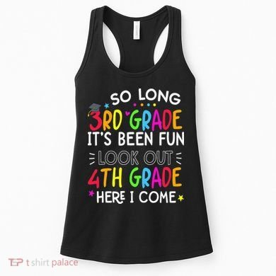 So Long 3rd Grade Graduation 4th Grade Here I Come Last Day Women's Tank Top