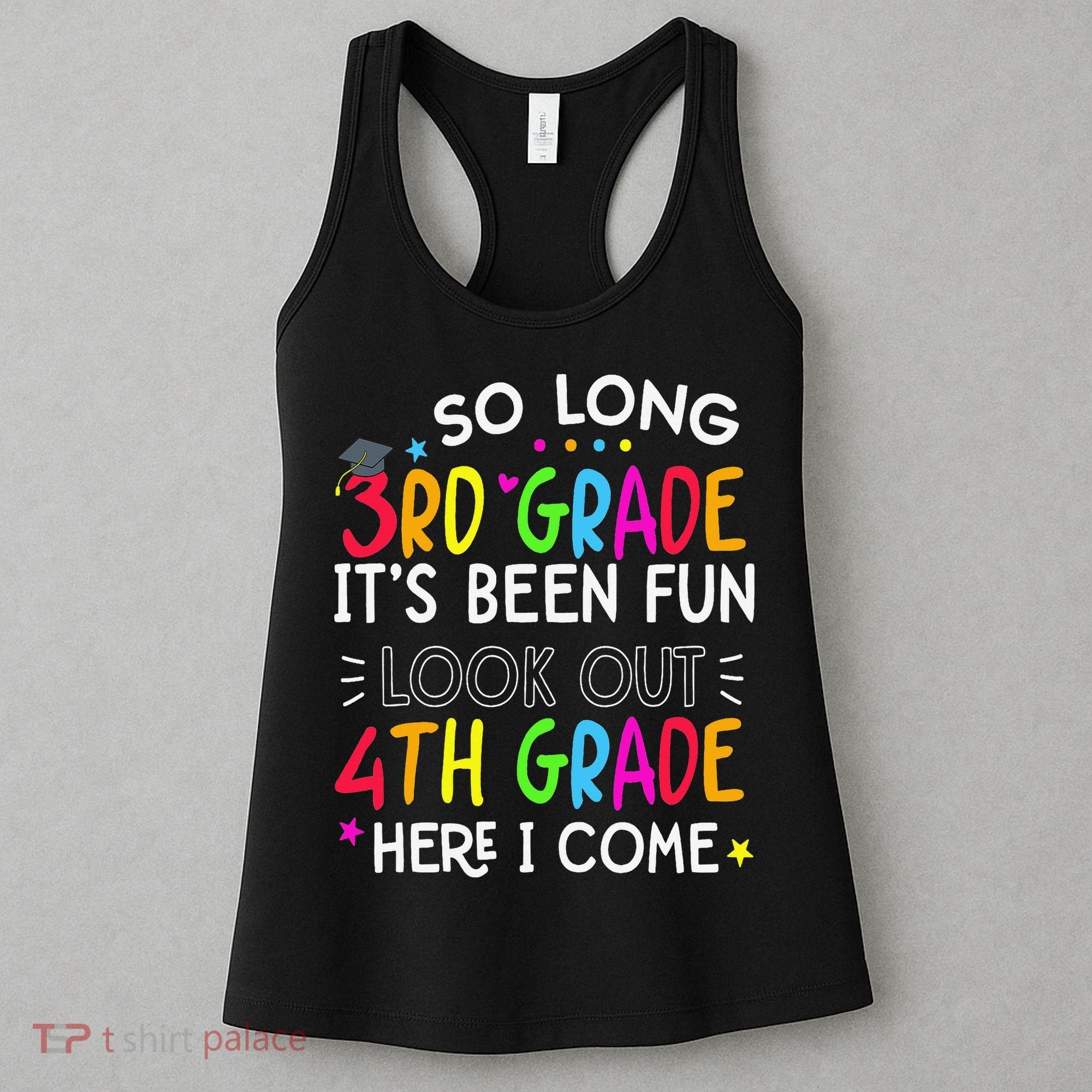 So Long 3rd Grade Graduation 4th Grade Here I Come Last Day Women's Tank Top