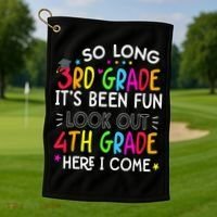 So Long 3rd Grade Graduation 4th Grade Here I Come Last Day Golf Towel thumb 1