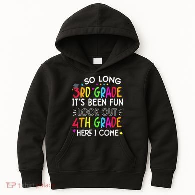 So Long 3rd Grade Graduation 4th Grade Here I Come Last Day Kids Hoodie