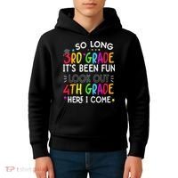 So Long 3rd Grade Graduation 4th Grade Here I Come Last Day Kids Hoodie thumb 4
