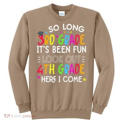 So Long 3rd Grade Graduation 4th Grade Here I Come Last Day Sweatshirt